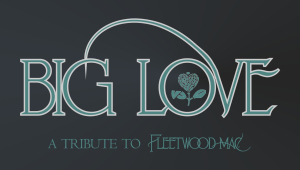 Image of Big Love - A Tribute To Fleetwood Mac